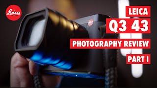 Leica Q3 43 Real World. Why it might be the BEST Q. REVIEWED - PART I