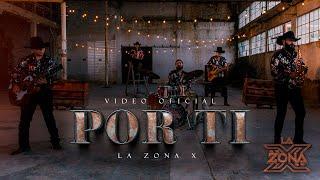 La Zona X - Por Ti