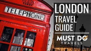 London Vacation Travel Guide | Must Do Travels