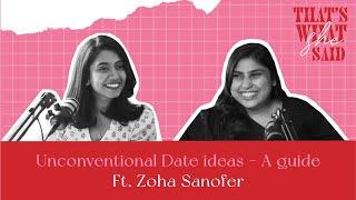 Unconventional Date ideas - A guide ft. Zoha Sanofer