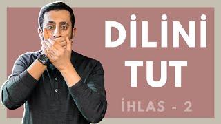 Dilini Tut - [İhlas 2 - Tenkid] | Mehmet Yıldız @hayalhanem