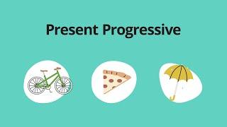 Present Progressive – Grammar & Verb Tenses