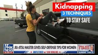 Kidnapping - 3 Life-Saving Techniques ( Women’s Self-Defense Basics )