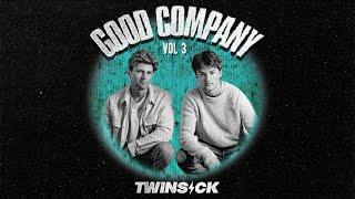 GOOD COMPANY w/ TWINSICK (Vol. 3)