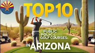 Top 10 Public Golf Courses in Arizona