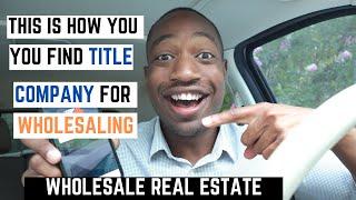 How To Find A Title Companies for Wholesaling Closing $20,000 Deal