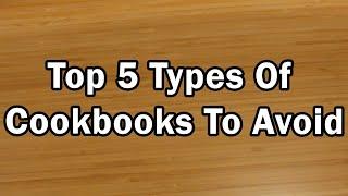 Top 5 Types of Cookbooks to Avoid