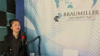 Hot Topics in international trade, Braumiller Law Group with Kerry Wang