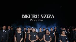 Penuel Choir - INKURU NZIZA | Official Video