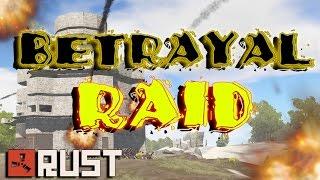 RUST: The Betrayal Raid - (Raid Cam)