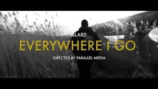 Everywhere I Go - SLARD