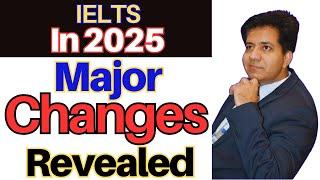 IELTS In 2025 - MAJOR CHANGES REVEALED By Asad Yaqub