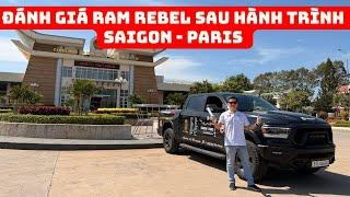 Đánh giá RAM Rebel sau Hành trình Saigon - Paris, nhập cảnh bị phạt 15 triệu do quá hạn 30 ngày