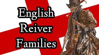 English Border Reivers | The Great Riding Families | Part 3