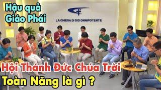 Hội Thánh Đức Chúa Trời Toàn Năng Là Gì ? Hệ Quả Nghiêm Trọng Hội Này từng Gây Ra