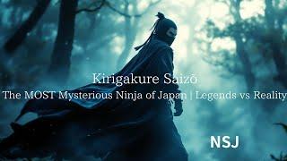 Kirigakure Saizō: The MOST Mysterious Ninja of Japan | Legends vs Reality