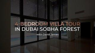 4-BEDROOM VILLA TOUR IN DUBAI SOBHA FOREST WITH DAVID JAMES | AX CAPITAL REAL ESTATE | 4k