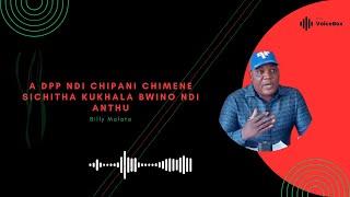 A DPP Ndi Chipani Chimene Sichitha Kukhala Bwino Ndi Anthu - Billy Malata