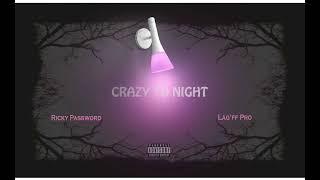 Ricky Password Ft Lag'ff Pro - CRAZY TO NIGHT (Audio)