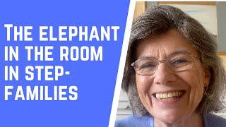 The ELEPHANT in the room in step-families