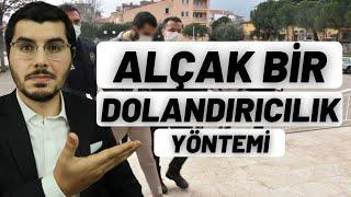 Alçakça Bir Dolandırıcılık Yöntemi! Bu Tuzağa Düşme!