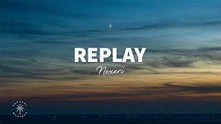 Nexeri - Replay (Lyrics)