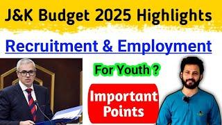 Jammu & Kashmir Budget 2025 Recruitment and Employment | J&K Youth Ke liye Kaisa Raha Budget ?