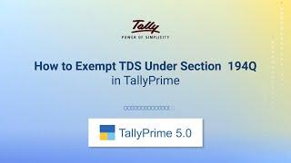 How to Exempt TDS Under Section 194Q in TallyPrime | TallyHelp