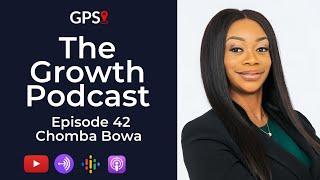 Growth Podcast EP42 Chomba Bowa | Building A Successful Business From A Side Hustle | Mentorship