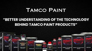 Better Understanding of the Technology behind Tamco Paint Products