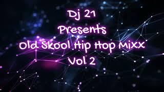 Old Skool Hip Hop Vol 2 (Dj 21)