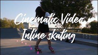 인라인 스케이트 시네마틱 영상 (Inline skating Cinematic video) by sony a6500 - feat.Lulu Bao