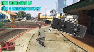 RTX 3050 6GB LP vs GTA 5 Enhanced With Ray Tracing