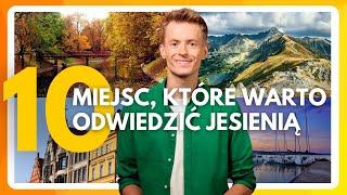 TE MIEJSCA ODWIEDŹ JESIENIĄ! (TOP 10)