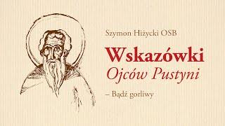 Wskazówki Ojców Pustyni (4) Bądź gorliwy