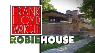 Frank Lloyd WRIGHT - ROBIE House