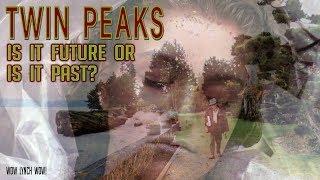 Twin Peaks - Is it future or is it past?