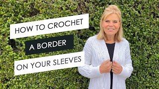 Crochet tutorial: How to crochet a border on your sleeves