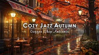 Cozy Autumn Jazz Music at Coffee Shop Ambience for Relax, Work, SleepSmooth Jazz Instrumental Music