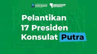 PELANTIKAN 17 PRESIDEN KONSULAT HUSNUL KHOTIMAH PUTRA