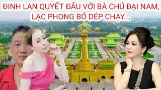 Đinh Lan Quyết Đấu Với Bà Chủ Đại Nam, Vì Sao?