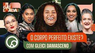 PRESSÃO ESTÉTICA: quem lucra com nossa AUTOESTIMA? com GLEICI DAMASCENO | ENGATILHADAS na DiaTV #05