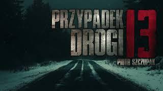 Przypadek drogi 13 - CreepyPasta [PL]