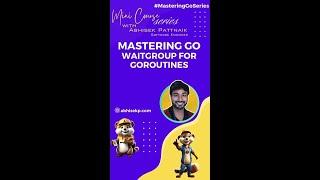 Go WaitGroup: Synchronize Goroutines #masteringGoSeries