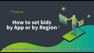 How to Set Bids by App or by Region on the Mintegral Self-Service Platform