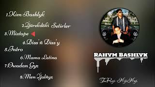 Rahym Bashlyk - Turkmen Rap'ry (TmRap-HipHop)