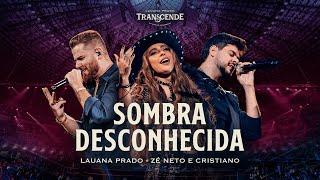 Lauana Prado Transcende - Sombra Desconhecida feat @zncoficial