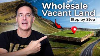 How To Wholesale Vacant Land Step by Step In 21 Days or Less!