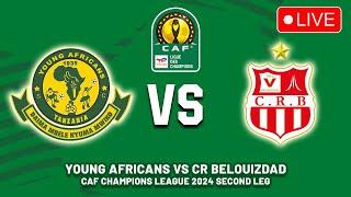 YOUNG AFRICANS VS CR BELOUIZDAD CAF CHAMPIONS LEAGUE 2024/2025 QUALIFIERS SECOND ROUND PREVIEW