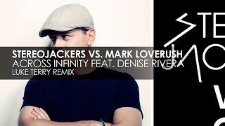 Stereojackers vs. Mark Loverush featuring Denise Rivera - Across Infinity (Luke Terry Remix)